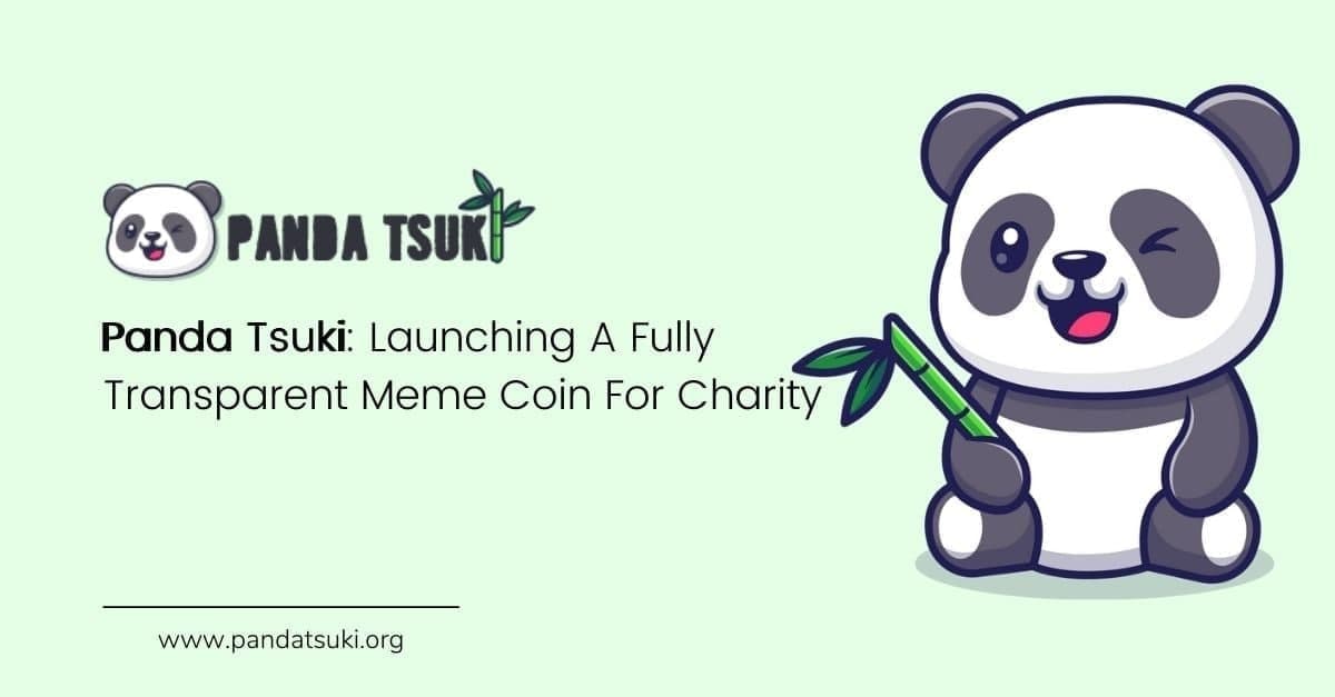  Panda Tsuki: Launching A Fully Transparent Meme Coin For Charity