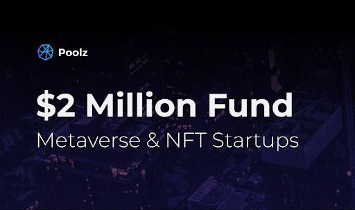  Poolz Announces the Establishment of $2 Million Fund to invest in Metaverse and NFT Gaming Projects