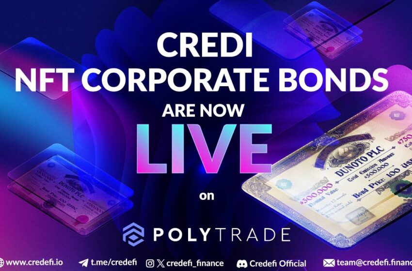Credefi’s NFT Bonds Now Live on Polytrade Marketplace, Delivering Real Yield Backed by Real-World Assets